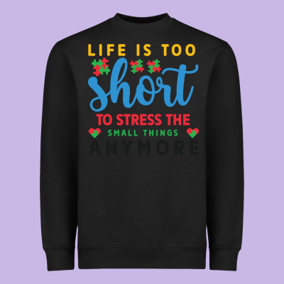 Life Is Too To Stress The Small Things Anymo Heavyweight Sweatshirt Designed By Cowhidedigitalart