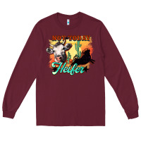 Burgundy Not today Heifer Long Sleeve Tee - HowdyJamesFarm