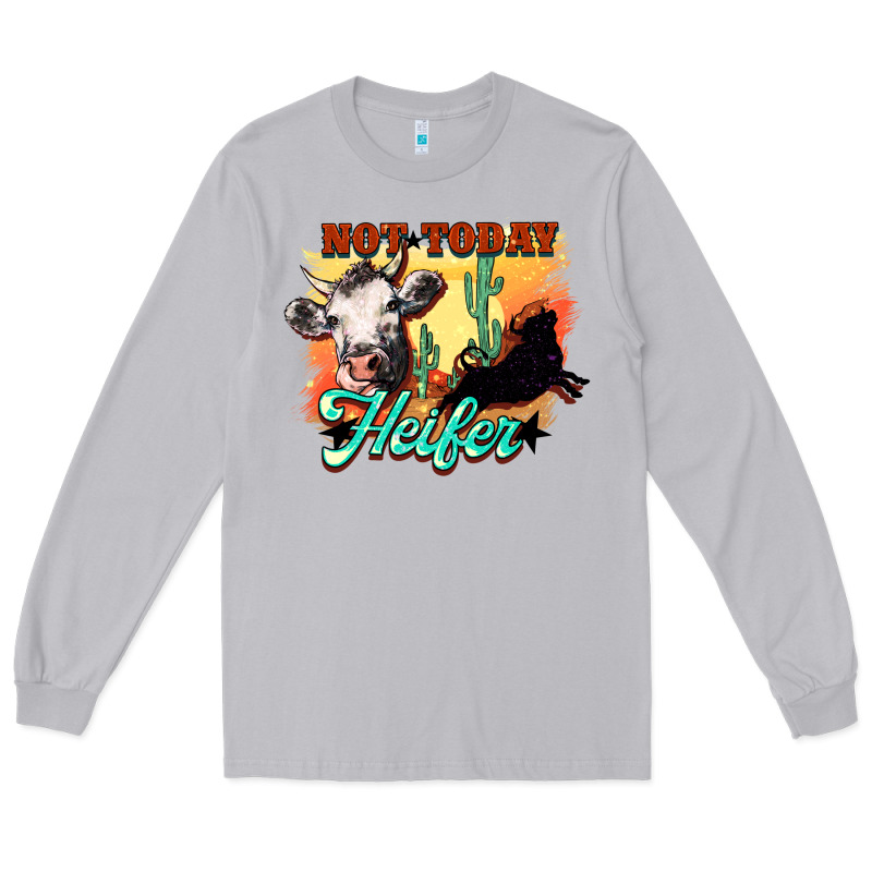 Not Today Heifer Long Sleeve Tee by HowdyJamesFarm | Teevron
