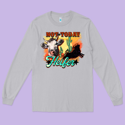 Not Today Heifer Long Sleeve Tee Designed By Howdyjamesfarm