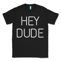 Black Hey Dude Tee Womens Mens Gift Classic Tee - minhPixels
