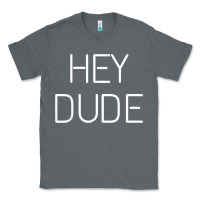Charcoal Heather Hey Dude Tee Womens Mens Gift Classic Tee - minhPixels