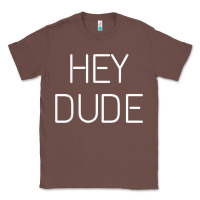 Chestnut Hey Dude Tee Womens Mens Gift Classic Tee - minhPixels
