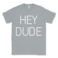 Heather Grey Hey Dude Tee Womens Mens Gift Classic Tee - minhPixels