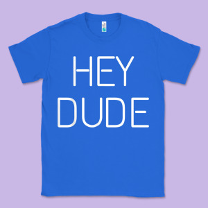 Hey Dude Tee Womens Mens Gift Classic Tee Designed By Minhpixels