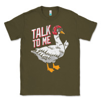Army Green Talk To Me- Funny Goose Tee- Funny Goose Gifts Premium Classic Tee - minhPixels