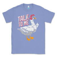 Colony Blue Talk To Me- Funny Goose Tee- Funny Goose Gifts Premium Classic Tee - minhPixels