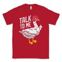 Red Talk To Me- Funny Goose Tee- Funny Goose Gifts Premium Classic Tee - minhPixels