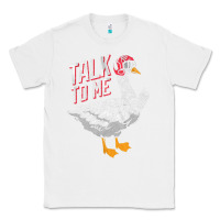 White Talk To Me- Funny Goose Tee- Funny Goose Gifts Premium Classic Tee - minhPixels