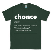 Sports Green Chonce Definition We Took A Chonce Risk Lover Gift Classic Tee - minhPixels