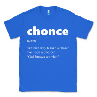 True Royal Chonce Definition We Took A Chonce Risk Lover Gift Classic Tee - minhPixels