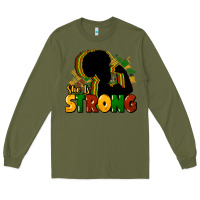Army Green She is strong Black History Long Sleeve Tee - HowdyJamesFarm