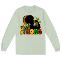 Matcha She is strong Black History Long Sleeve Tee - HowdyJamesFarm