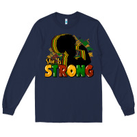 Navy She is strong Black History Long Sleeve Tee - HowdyJamesFarm