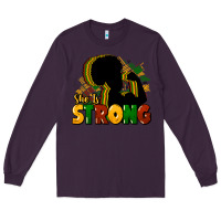 Plum She is strong Black History Long Sleeve Tee - HowdyJamesFarm