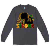 Smoke She is strong Black History Long Sleeve Tee - HowdyJamesFarm