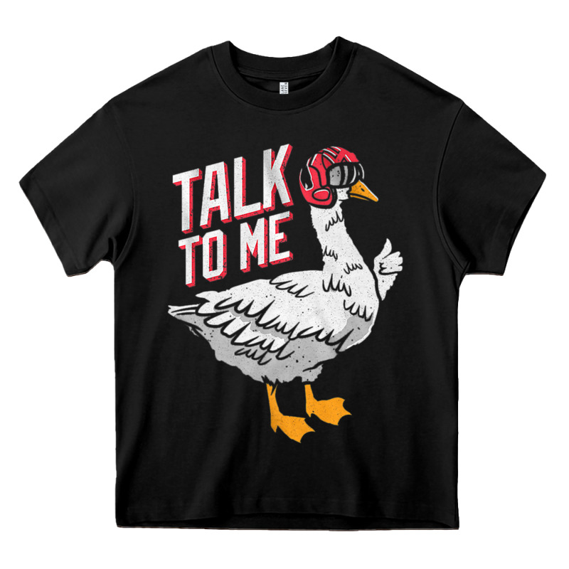 Talk To Me- Funny Goose Tee- Funny Goose Gifts Premium Heavy Core Tee by minhPixels | Teevron
