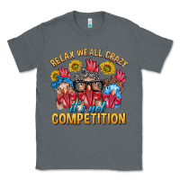 Charcoal Heather Relax We All Crazy It's Not Competition Classic Tee - texasbilliewilder