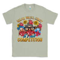 Matcha Relax We All Crazy It's Not Competition Classic Tee - texasbilliewilder