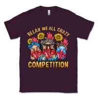 Plum Relax We All Crazy It's Not Competition Classic Tee - texasbilliewilder