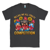 Smoke Relax We All Crazy It's Not Competition Classic Tee - texasbilliewilder