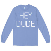 Colony Blue Hey Dude Tee Womens Mens Gift Long Sleeve Tee - minhPixels
