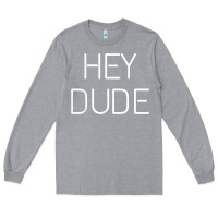 Heather Grey Hey Dude Tee Womens Mens Gift Long Sleeve Tee - minhPixels