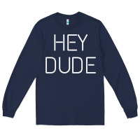 Navy Hey Dude Tee Womens Mens Gift Long Sleeve Tee - minhPixels