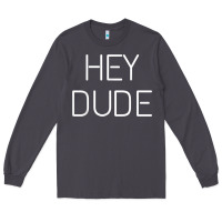 Smoke Hey Dude Tee Womens Mens Gift Long Sleeve Tee - minhPixels