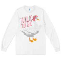 White Talk To Me- Funny Goose Tee- Funny Goose Gifts Premium Long Sleeve Tee - minhPixels