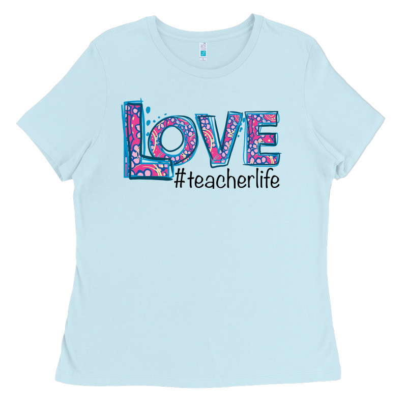 Love Teacher Life Ladies Tee by Bettercallsaul | Teevron