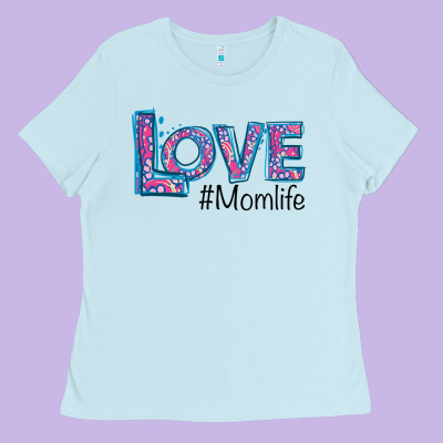 Love Mom Life Ladies Tee Designed By Bettercallsaul