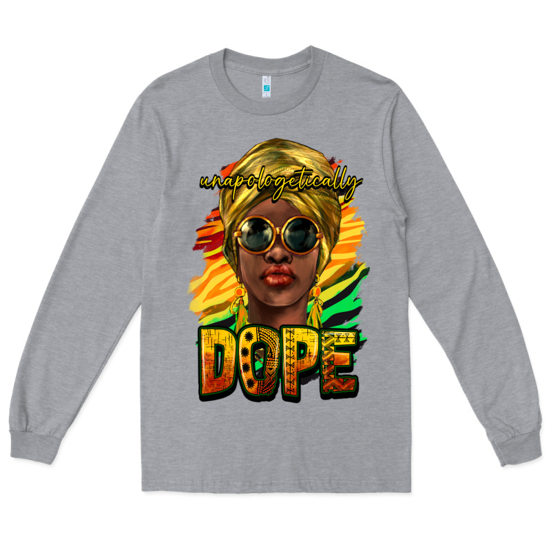 Unapologetically Dope Afro Long Sleeve Tee by HowdyJamesFarm | Teevron