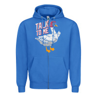 True Royal Talk To Me- Funny Goose Tee- Funny Goose Gifts Premium Zipper Hoodie - minhPixels