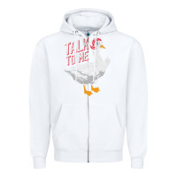 White Talk To Me- Funny Goose Tee- Funny Goose Gifts Premium Zipper Hoodie - minhPixels
