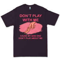 Plum Don't Play With Me Cause My Dad Don't Play About Me Premium Tee - Bettercallsaul