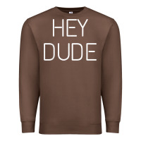 Chestnut Hey Dude Tee Womens Mens Gift Premium Sweatshirt - minhPixels