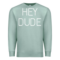 Seafoam Hey Dude Tee Womens Mens Gift Premium Sweatshirt - minhPixels