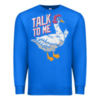 True Royal Talk To Me- Funny Goose Tee- Funny Goose Gifts Premium Premium Sweatshirt - minhPixels