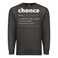Smoke Chonce Definition We Took A Chonce Risk Lover Gift Premium Sweatshirt - minhPixels