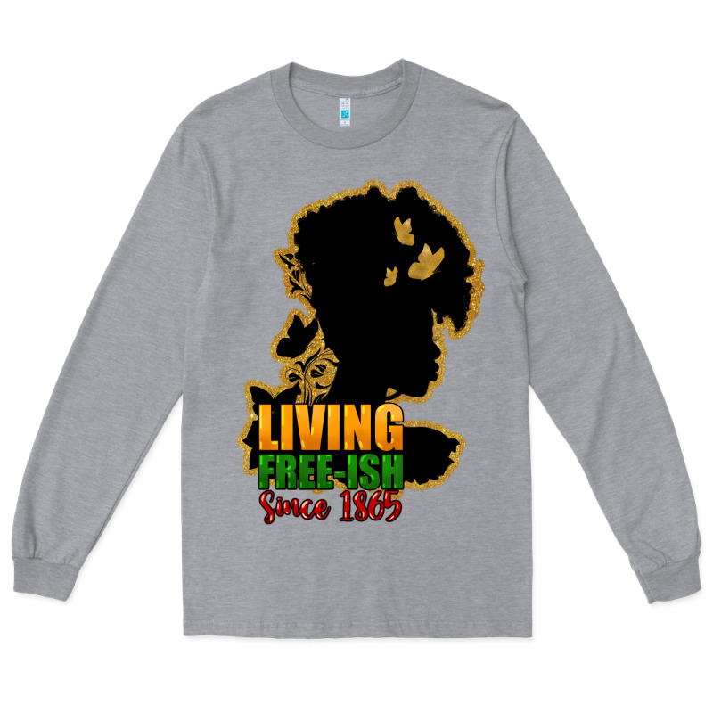 Living Free-ish Since 1865 Long Sleeve Tee by HowdyJamesFarm | Teevron