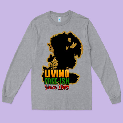Living Free-ish Since 1865 Long Sleeve Tee Designed By Howdyjamesfarm