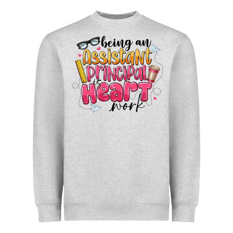 Being An Assistant Principal Is Heart Work Heavyweight Sweatshirt by CowhideDigitalArt | Teevron