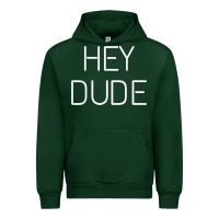 Forest Green Hey Dude Tee Womens Mens Gift Urban Hoodie - minhPixels
