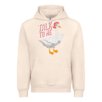 Sandshell Talk To Me- Funny Goose Tee- Funny Goose Gifts Premium Urban Hoodie - minhPixels