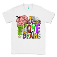 White All Teacher Love Brains Classic Tee - texasbilliewilder