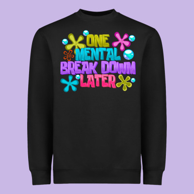 One Mental Break Dowm Later Heavyweight Sweatshirt Designed By Cowhidedigitalart