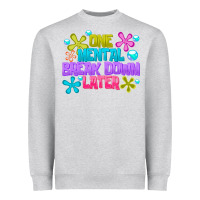 Heather Grey one mental break dowm later Heavyweight Sweatshirt - CowhideDigitalArt