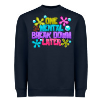 Navy one mental break dowm later Heavyweight Sweatshirt - CowhideDigitalArt
