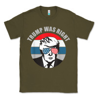 Army Green trump was right republican conservative political t shirt Classic Tee - minhPixels